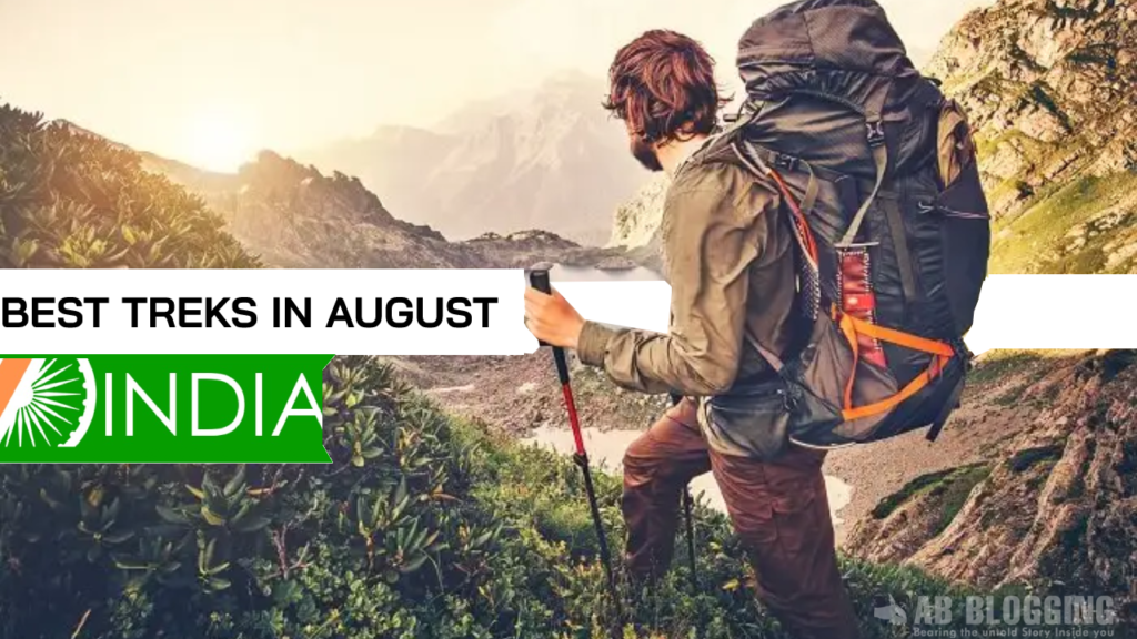 BEST TREKS IN AUGUST INDIA