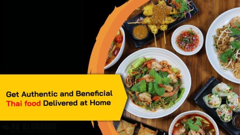 Get Authentic and Beneficial Thai food Delivered at Home