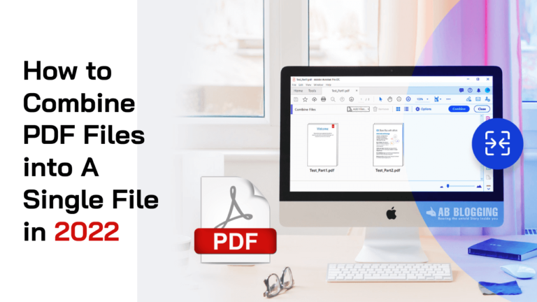 How to Combine PDF Files into A Single File in 2022