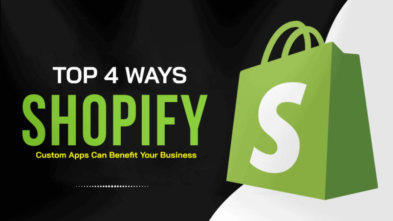 Top 4 ways shopify custom apps