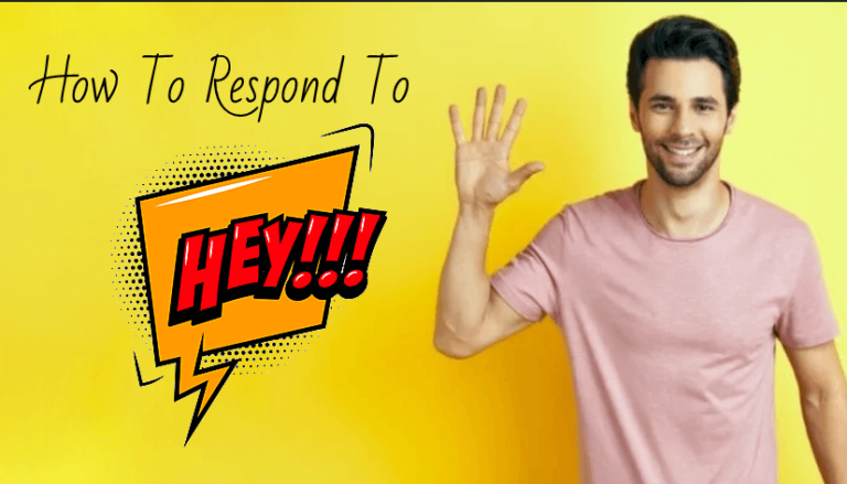 How to respond to hey