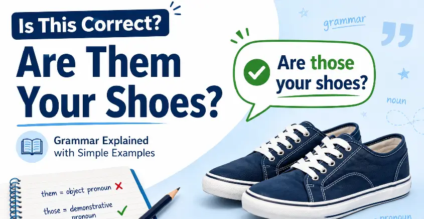 Are Them Your Shoes